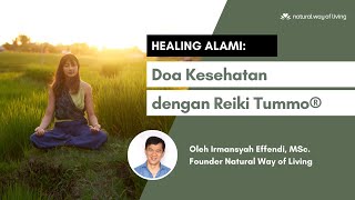 Doa Kesehatan dan Penyaluran Reiki Tummo untuk Healing Alami  Irmansyah Effendi [upl. by Carlynne963]