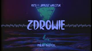 Kizo ft Janusz Walczuk  Zdrowie Majki Bootleg [upl. by Naomi388]