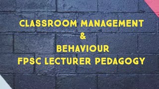 Classroom management behavior theory  FPSC PEDAGOGY SECTION [upl. by Vogele]