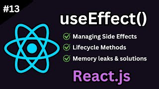 useEffect Hook in Reactjs Side Effects Lifecycle and Prevent Memory Leaks Tutorial 13 [upl. by Artim]