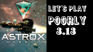 Astrox Imperium b141  Lets Play Poorly  313  loot piñata [upl. by Airan64]