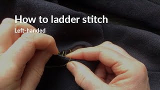 How to ladder stitch Lefthanded [upl. by Omixam]