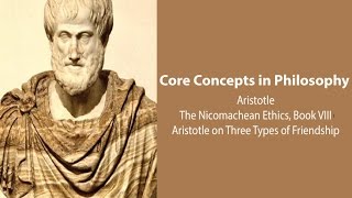 Aristotle Nicomachean Ethics book 8  Three Types of Friendship  Philosophy Core Concepts [upl. by Stew]