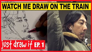 Drawing On The Train  JUST DRAW IT  Episode 1 [upl. by Nomaj]