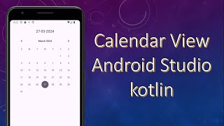 Calendar View  Android Studio  Kotlin 2024 [upl. by Helse993]