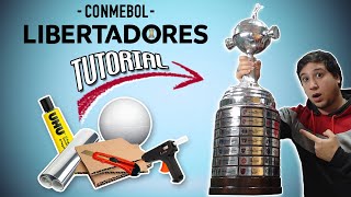 Como hacer la COPA LIBERTADORES  How to make LIBERTADORES CUP  LIBERTADORES CUP DIY  CONMEBOL [upl. by Morrissey]