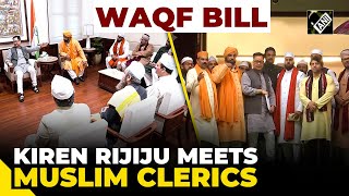 Minority Affairs Minister Kiren Rijiju meets Muslim Clerics to discuss WAQF Amendment Bill [upl. by Amliw]