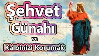 Şehvet Günahı  Kalp ve Göz Şehvetten Nasıl Korunur Rabbin İsteği [upl. by Marinna]