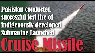 Pakistan conducted successful test fire of indigenously developed Submarine Launched Cruise Missile [upl. by Eelam]