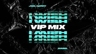 Joel Corry  I Wish feat Mabel VIP Mix [upl. by Anirbys51]