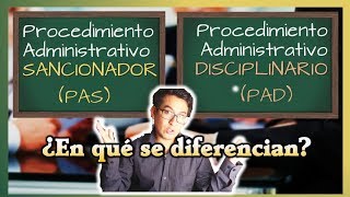 PROCEDIMIENTO ADMINISTRATIVO SANCIONADOR Y DISCIPLINARIO PAS y PAD  Similitudes y diferencias [upl. by Theona]