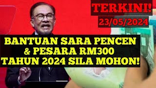 BANTUAN SARA PENCEN amp PESARA RM300 TAHUN 2024 SILA MOHON pencen pesara bantuan gaji [upl. by Smiley152]