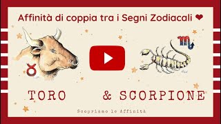 💕 Affinità di Coppia tra i Segni Zodiacali  ♉ Toro amp ♏ Scorpione [upl. by Tsnre]