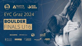 IFSC Bouldering FINALS U16  European Youth Cup  Graz AUT 2024 [upl. by Nosydam387]