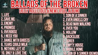 Best Of Jelly Roll  Ballads Of The Broken Old amp New Full Album 2021 Jelly Roll Letest JukeBox [upl. by Ahsinat]