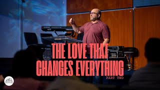 The Love That Changes Everything Part Two  Pastor Dominick Cotignola  Next City Church [upl. by Pablo]