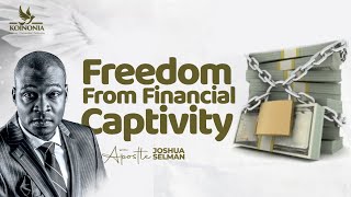 FREEDOM FROM FINANCIAL CAPTIVITY WITH APOSTLE JOSHUA SELMAN 16042023 [upl. by Nilac]