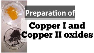 Preparation of Copper I and II oxides [upl. by Eenaej763]