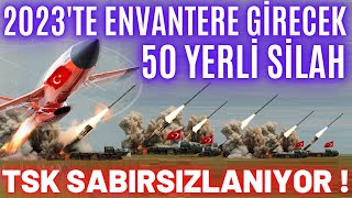 Türkiyenin 2023teki 50 Yeni silahı  HEPSİ ENVANTERE GİRİYOR   Turkeys 50 New Weapons in 2023 [upl. by Geraud217]