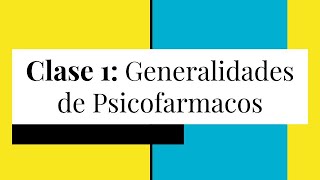 CLASE 1 GENERALIDADES DE PSICOFARMACOS [upl. by Aelak]