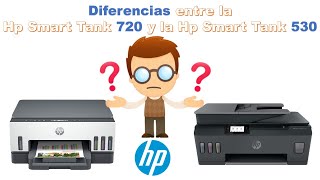 Diferencias entre la Hp Smart tank 720 y la Hp Smart Tank 530✅🖨️😎 [upl. by Yun448]