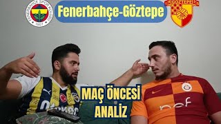 GÖZTEPE  FENERBAHÇE MAÇ ÖNCESİ ANALİZ VİDEOSU  FANATİK KUZENLER ANALİZ VİDEOSU [upl. by Eitsyrc881]