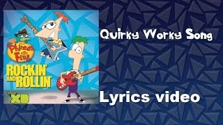 Phineas and Ferb  Quirky Worky Song Lyrics Video [upl. by Enenaj]