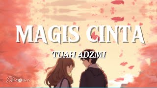 MAGIS CINTA  TUAH ADZMI  LIRIK [upl. by Hnao]