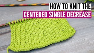 How to knit a centered single decrease  2 easy ways [upl. by Norihs]