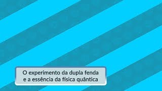 O experimento da dupla fenda e a essência da física quântica [upl. by Gunzburg303]