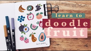 12 Cute Fruit Doodles for Beginners PLUS Fruity Floral Illustrations [upl. by Kyla]