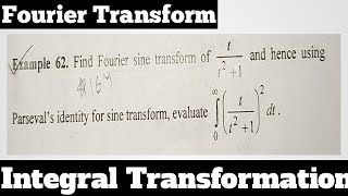 62 Using Parsevals Identity Find Fourier Sine Transform  Most Imp Example47  Complete Concept [upl. by Hamaso807]