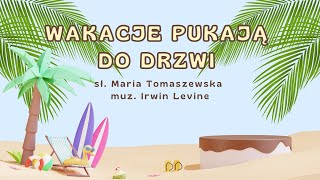 Nr 201 WAKACJE PUKAJĄ DO DRZWI animowane piosenki animacje dla dzieci EDUMUZ [upl. by Secor]