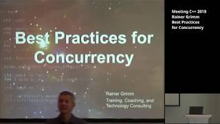 Best Practices for Concurrency  Rainer Grimm  Meeting C 2018 [upl. by Haleelahk]