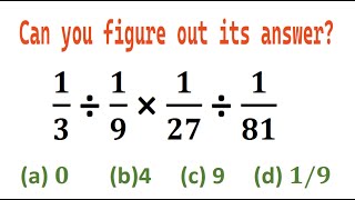 Quiz no 134  Which One Is Correct  1  3 divided by 1  9 multiple by 1  27 divided by 1  81 [upl. by Boynton]