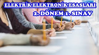 ELEKTRİK ELEKTRONİK ESASLARI 2 DÖNEM 1 SINAV [upl. by Nnayrb265]