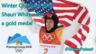 Winter Olympics 2018  Shaun White Wins  OutlawsPodcast [upl. by Werby438]