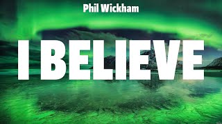 Phil Wickham  I Believe Lyrics Elevation Worship Travis Cottrell [upl. by Kissee]