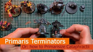 Primaris Terminators  Or how to Primarisize Cataphractii [upl. by Eciral]