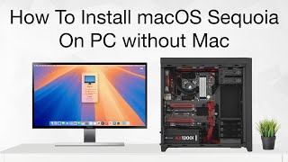 How to Install macOS Sequoia on PC Without Mac  Hackintosh  No Mac Required  Step By Step [upl. by Mcspadden]