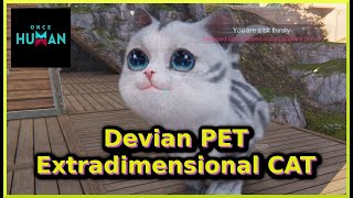 Extradimensional CAT Devian  Once Human [upl. by Mattah]