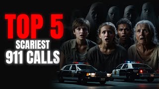 Top 5 SCARIEST 911 Calls Ever Recorded [upl. by Acebber]