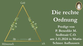 Die rechte Ordnung  Predigt von P Benedikt M Sedlmair CO [upl. by Chader]