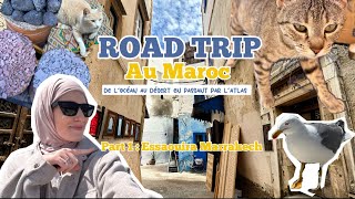 Road trip au Maroc épisode 1  Essaouira  Marrakech ￼ [upl. by Rajewski498]