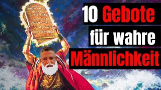 Titel 10 Gebote die dich zum wahren Mann machen  Männlichkeit leben [upl. by Harbot906]