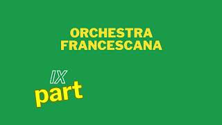 ORCHESTRA FRANCESCANA  IX part [upl. by Litt]