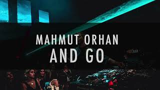 Mahmut Orhan  And Go  REMIX [upl. by Hurwit171]