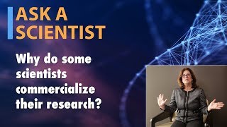 Why do some scientists commercialize their research [upl. by Ave]