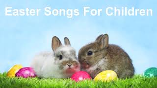 Easter Songs amp Easter Songs For Children Collection 1 of Easter Music For Children [upl. by Atteroc]