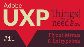 Adobe UXP Things you need to know 11 Flyout Menus and Entrypoints [upl. by Eslud]